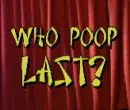 Who poop Last