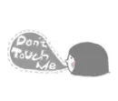 DON'T TOUCH ME