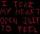 i tear my heart open
