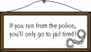 Police Run Sign