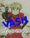 Vash Approves!