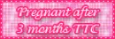 pregnant after 3 months