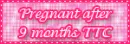 pregnant after 9 months