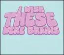 Brains