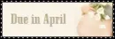 due in april