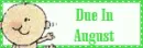 due in august