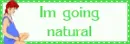 im going natural
