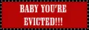 baby your evicted
