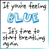 if u feelin blue