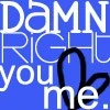 damn rite u love me