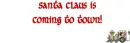 santas comin to town