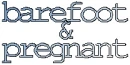 barefoot & pregnant