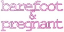barefoot & pregnant