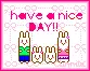 have a nice day!