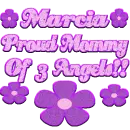 *~*~Marcia, Proud Mommy of 3 Angels!!~*~*