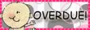OVERDUE!