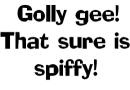 golly...