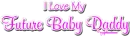 I love my future baby daddy