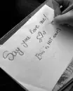 say you love me