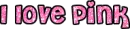 I love pink