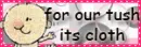 for our tush