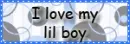 I love my lil boy