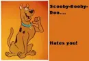 :~:Scooby-Doo Hates You!:~: