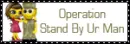 Operation stand by your man