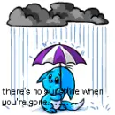 ain't no sunshine when you're gone. . . .