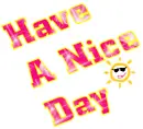 HAVE A NICE DAY