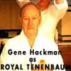 gene hackman as royal tenenbaum