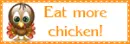 eat more chicken -from the turkey