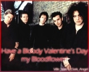 Have a Bloody Valentine's Day, my Bloodflower!!