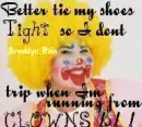 Better tie my shoes tight...