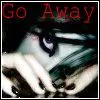 go away