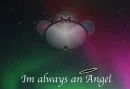 Im always an angel