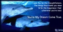 You're my dream come true