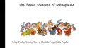 Seven Dwarves of Menopause