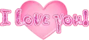 i love you!