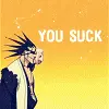 You suck