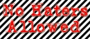 No Haters Allowed