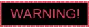 warning!
