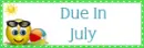 Due in july