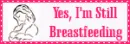 yes im still breastfeeding