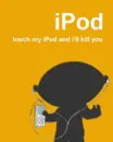 stewie ipod : touch my ipod & i ll kill you