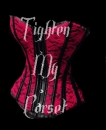 Tighten My Corset