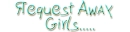 Request away girls
