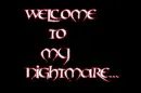 Welcome To My Nightmare...