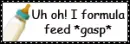 Uh oh...i formula feed *gasp*