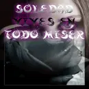 soledad vives en todo mi ser 